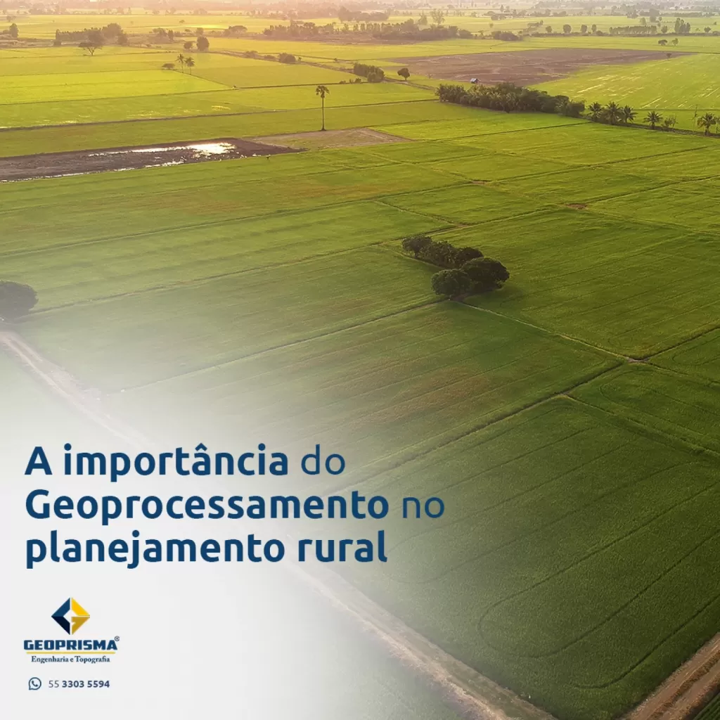 A importância do Geoprocessamento no planejamento rural